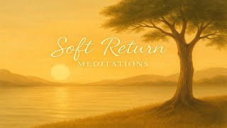Connecting with Our Unseen Helpers – A Meditation for Guidance & Presence  | Soft Return Meditations