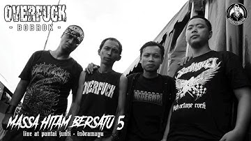 OVERFUCK - Bobrok Live at MHB 5 Indramayu (Official Audio Video)