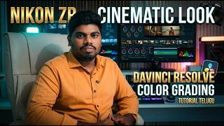 Nikon ZR Cinematic | Color Grading in DaVinci Resolve | Tutorial Telugu | #cinematiccolorgrading