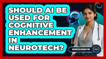 Should AI Be Used For Cognitive Enhancement In Neurotech? - Neurotech Insight Pro