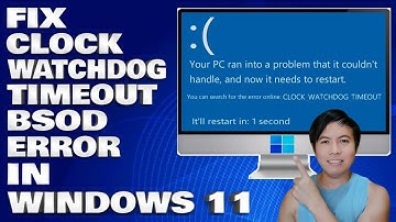How To Fix Clock WatchDog Timeout BSOD error in Windows 10/11 [Solution]