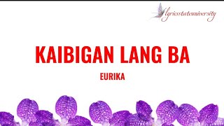 KAIBIGAN LANG BA - EURIKA lyrics
