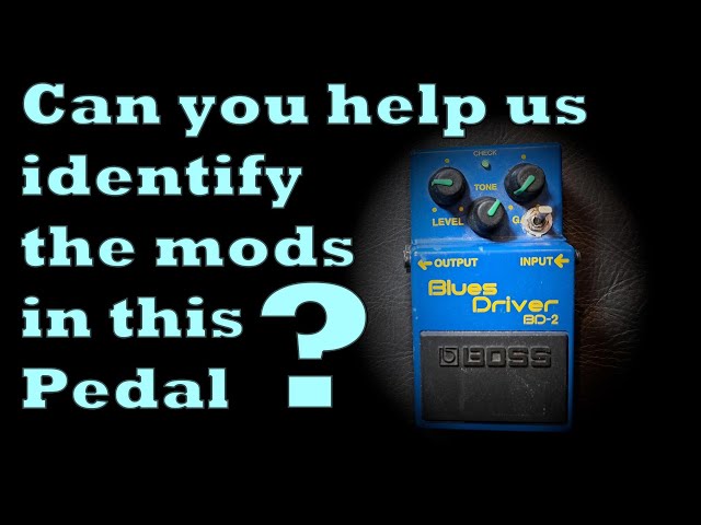 Mystery Pedal! Help us identify the Mods on this Boss BD-2 Blues Driver