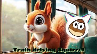 🎶 Train driving Squirrel 🎶[Instrumental]