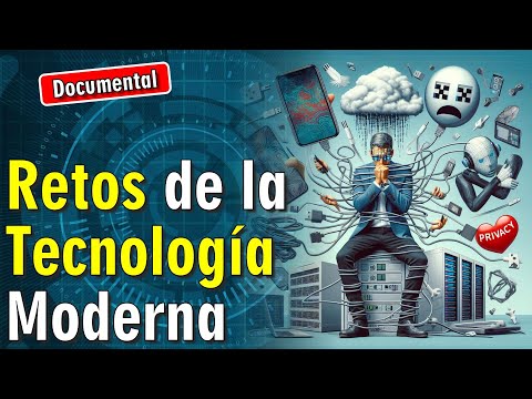 🤖 Retos de la Tecnologia Moderna [ 🎬 DOCUMENTAL ]