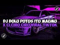 DJ DULU PUTUS ITU MAUMU || DJ JANGAN CEMBURU X CI CIRO CIRO MAMAN FVNDY JEDAG JEDUG VIRAL TIKTOK