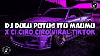 DJ DULU PUTUS ITU MAUMU| DJ JANGAN CEMBURU X CI CIRO CIRO MAMAN FVNDY JEDAG JEDUG VIRAL TIKTOK