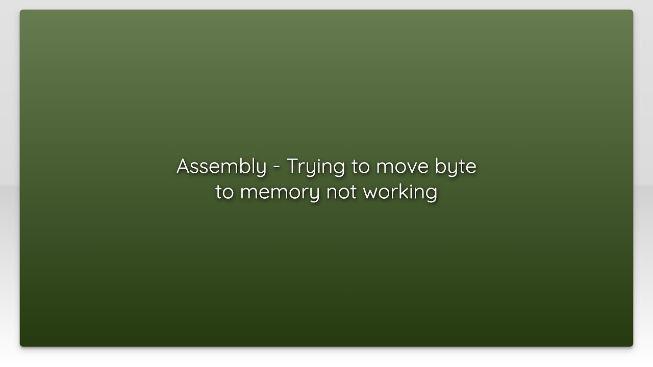 Assembly Trying to move byte to memory not working YouTube