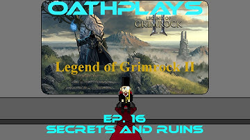 OathPlays: Legend of Grimrock 2 - Ep. 16 - Secrets and Ruins