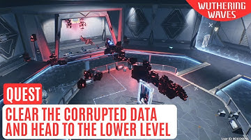 Clear the corrupted data and head to the lower level Wuthering Waves