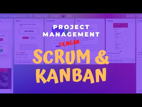 BAGAIMANA SAYA MENGGUNAKAN SCRUM & KANBAN UNTUK PROJECT MANAGEMENT?