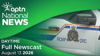 APTN National News: August 13, 2026