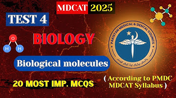 PMDC MDCAT 2025 Biology | Biological molecules - Test 4 | Must Practice MCQs!