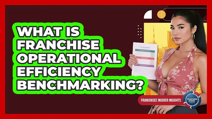 What Is Franchise Operational Efficiency Benchmarking? - Franchisee Insider Insights