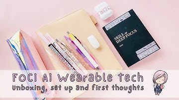 Foci AI Wearable Tech - unboxing, set up and first thoughts