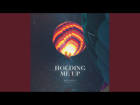Holding Me Up