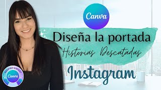 Tutorial Canva Diseña La Portada De Tus Historias Destacadas De Instagram Con Canva Paso A Paso 