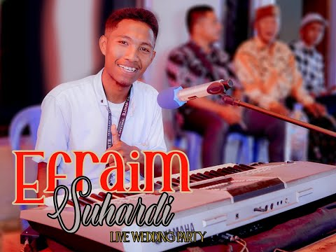 EFRAIM SUHARDI LIVE