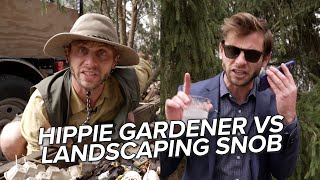 Hippie Gardener vs. Landscaping Snob