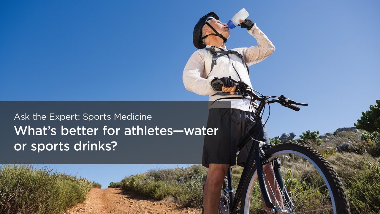 What’s better for athletes water or sports drinks? YouTube