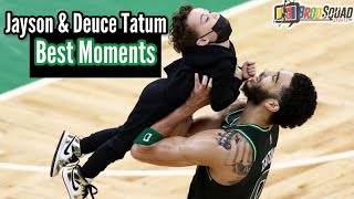 Jayson \& Deuce Tatum Best Moments