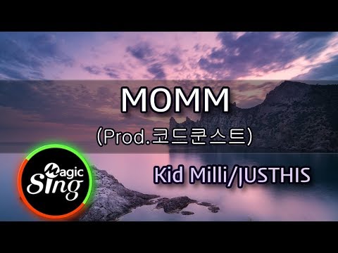 [매직씽아싸노래방] Kid Milli/JUSTHIS  - MOMM (Prod.코드쿤스트)  노래방(karaoke) | MAGICSING