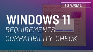 windows 11: requirements explained, compatibility check, tpm and cpu support