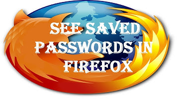 How to See & Remove Saved Passwords in Mozilla Firefox - 2020