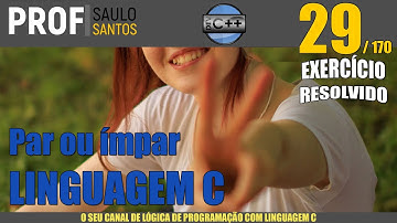 029 EXERCÍCIO RESOLVIDO: Linguagem C | Número PAR ou ÍMPAR  | LÓGICA DE PROGRAMAÇÃO