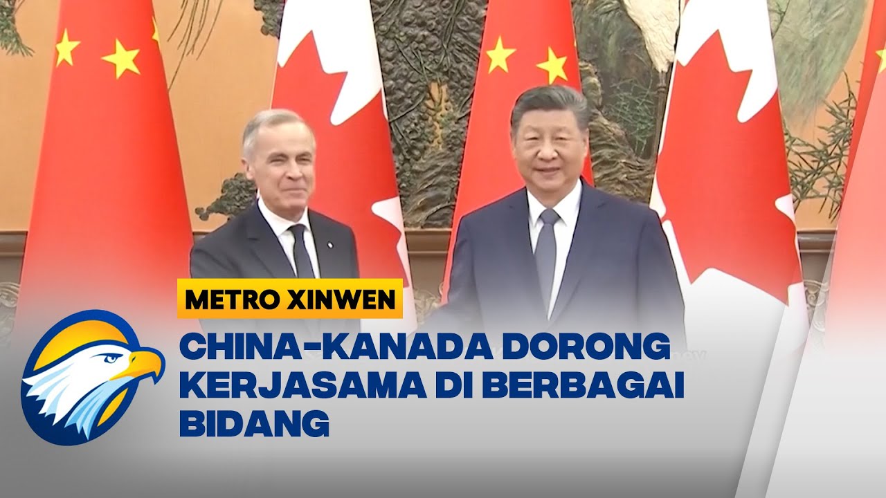 Metro Xinwen - China dan Kanada Umumkan Babak Baru Hubungan 2 Negara