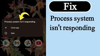 How to fix process system isn't responding problem