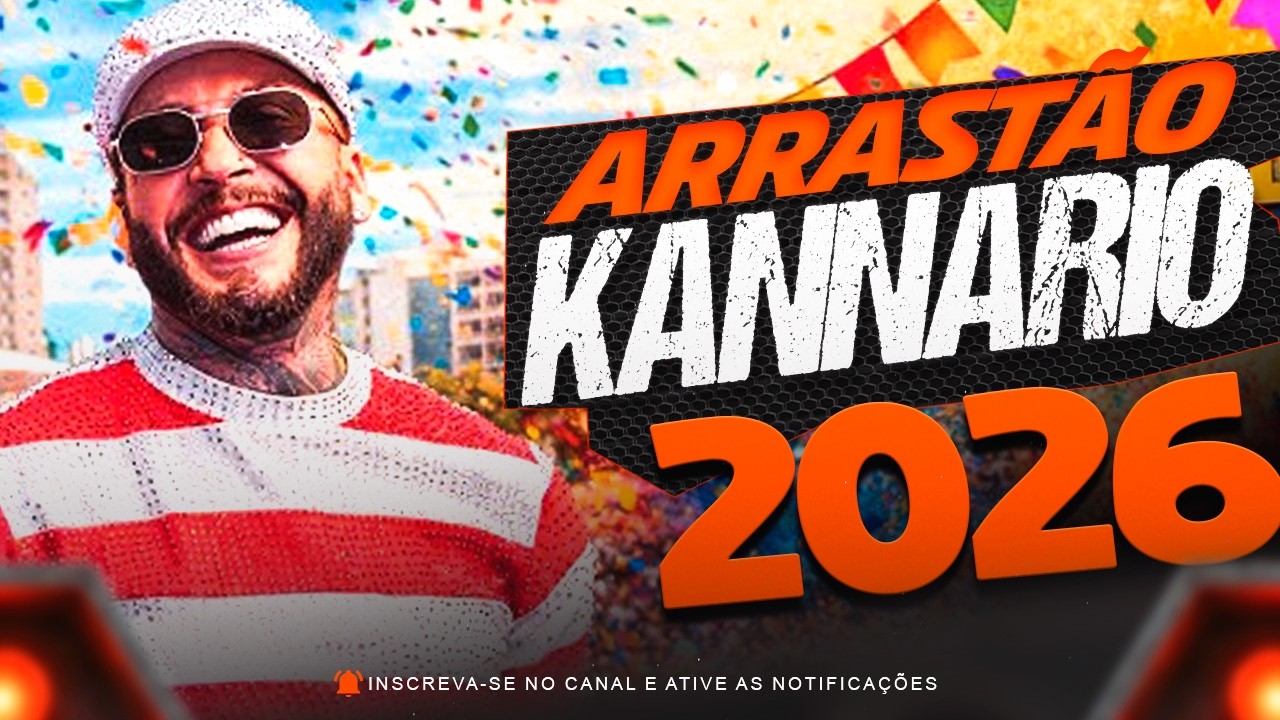IGOR KANNARIO - ARRASTÃO DO KANNARIO CARNAVAL - KANNARIO NO TRIO 2026 - KANNARIO NA AVENIDA