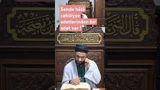 Sende hâlâ cahiliyye adetlerinden bir adet var ! #keşfet #ebazer #bilal #sohbet #gıybet