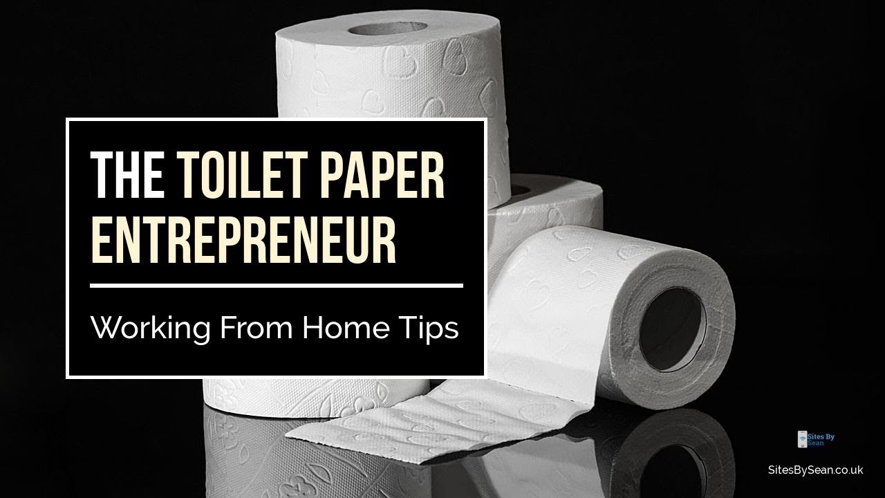 Working From Home Toilet Paper Entrepreneur YouTube