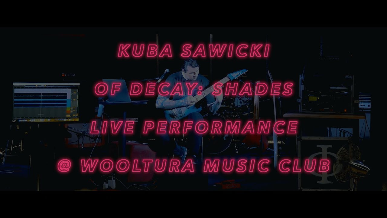 Kuba Sawicki - "Of Decay: Shades" LIVE Performance @ Wooltura Music Venue