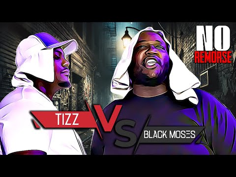 Tizz vs Black Moses