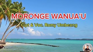Lagu Terbaru || MORONGE WANUA'U || Cipt & Voc. Romy Umbeang