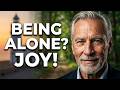 Being Alone Doesn't Have to Feel Lonely Here's How