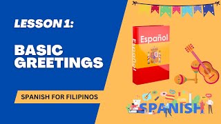 LESSON 1: Basic greetings (Spanish for Filipinos)