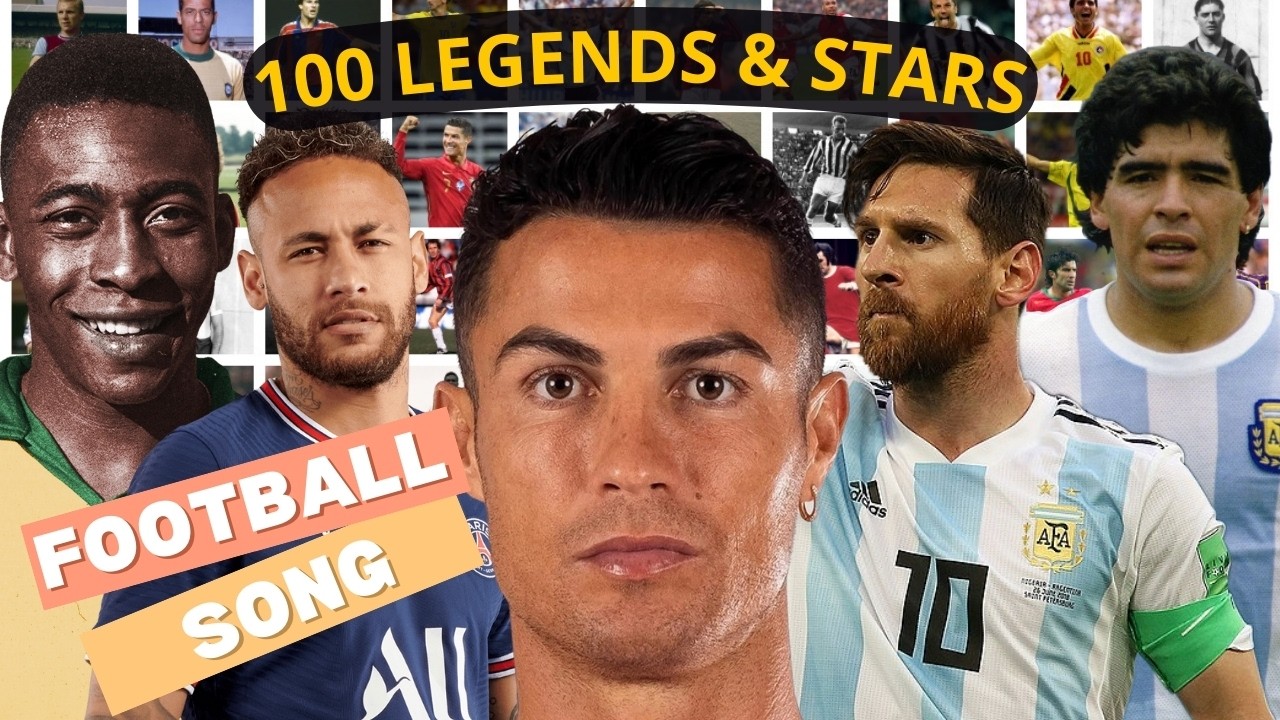 100 Legends & Stars | Ultimate Football Song - YouTube