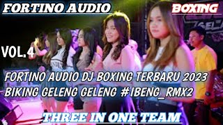 FORTINO DJ BOXING TERBARU 2023 BIKING GELENG GELENG #IBENG_RMX2