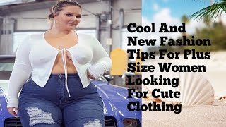 Cool And New Fashion Tips For Plus Size Women Looking For Cute Clothing Options For Plus Size Model