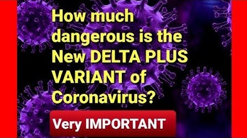 Delta Plus Variant of Coronavirus.All  You need to know. Must watch