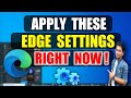 Apply these Microsoft Edge Settings Right Now!
