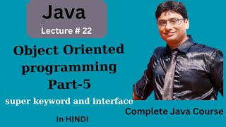 Interface in java Tutorial | Java Interface | OOPs Part-5 | Use of super keyword in java (IN HINIDI)