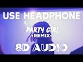 StaySolidRocky, Lil Uzi Vert - Party Girl Remix (8D AUDIO) | Lil' mama a party girl