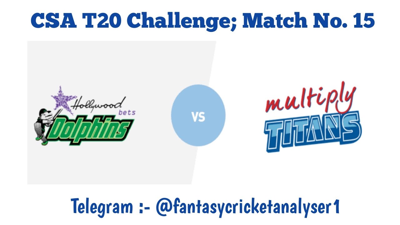 CSA T20 Challenge 2021; Dolphins vs Titans ; Statistical,Historical & Logical Analysis