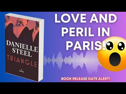 Danielle Steel's New 2024 Book: "Triangle" | Romantic Suspense Thriller!