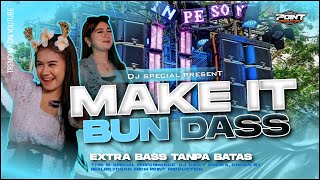 DJ MAKE IT BUN DASS EXTRA BASS TANPA BATAS| DJ DICKI ANDIKA TEAM NGUK NGUK