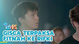 Gisca terpaksa fitnah ke Rifki | MANTAN IPA & IPS | EPS.496 (2/5)